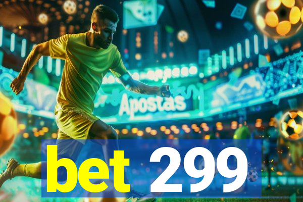 bet 299